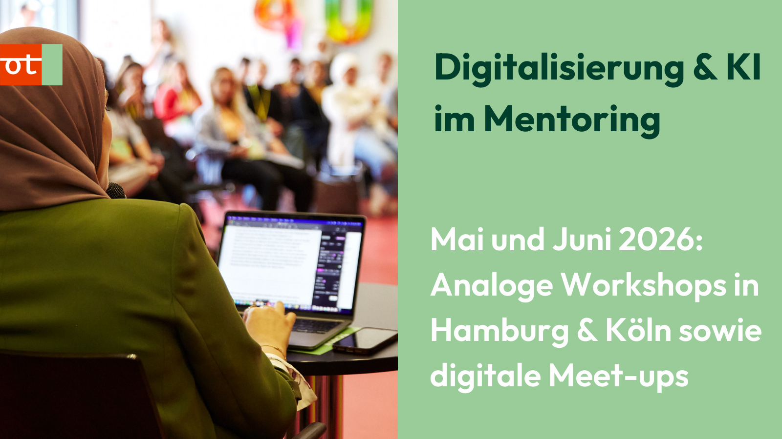 Digitalisierung & KI im Mentoring - Analoge Workshops in Hamburg und Köln sowie digitale Meet-ups im Mai und Juni 2026. Zu sehen ist eine weiblich gelesene Person mit Kopftuch, die vor einem geöffneten Laptop sitzt.