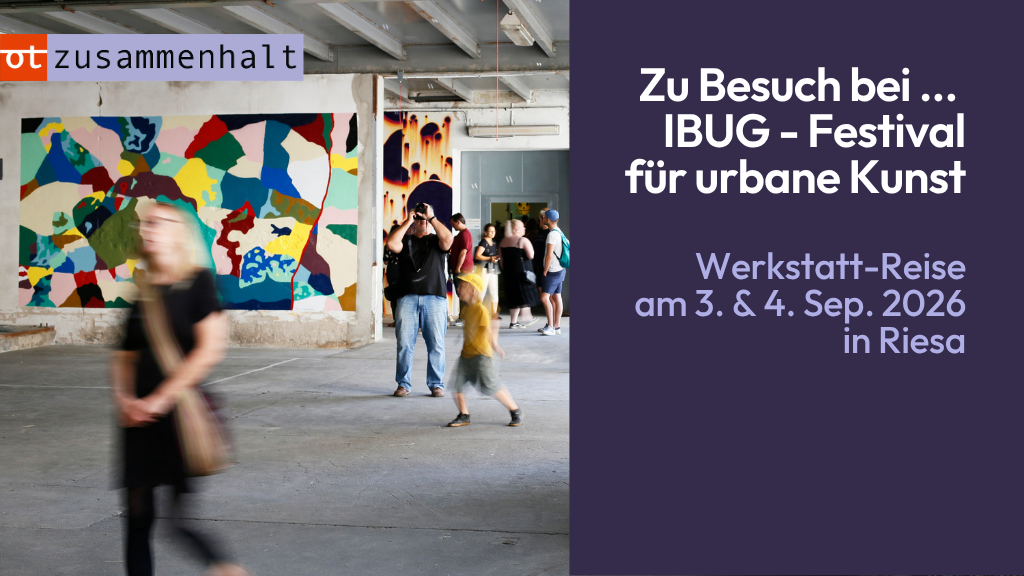 Zu Besuch bei … IBUG – Festival für urbane Kunst